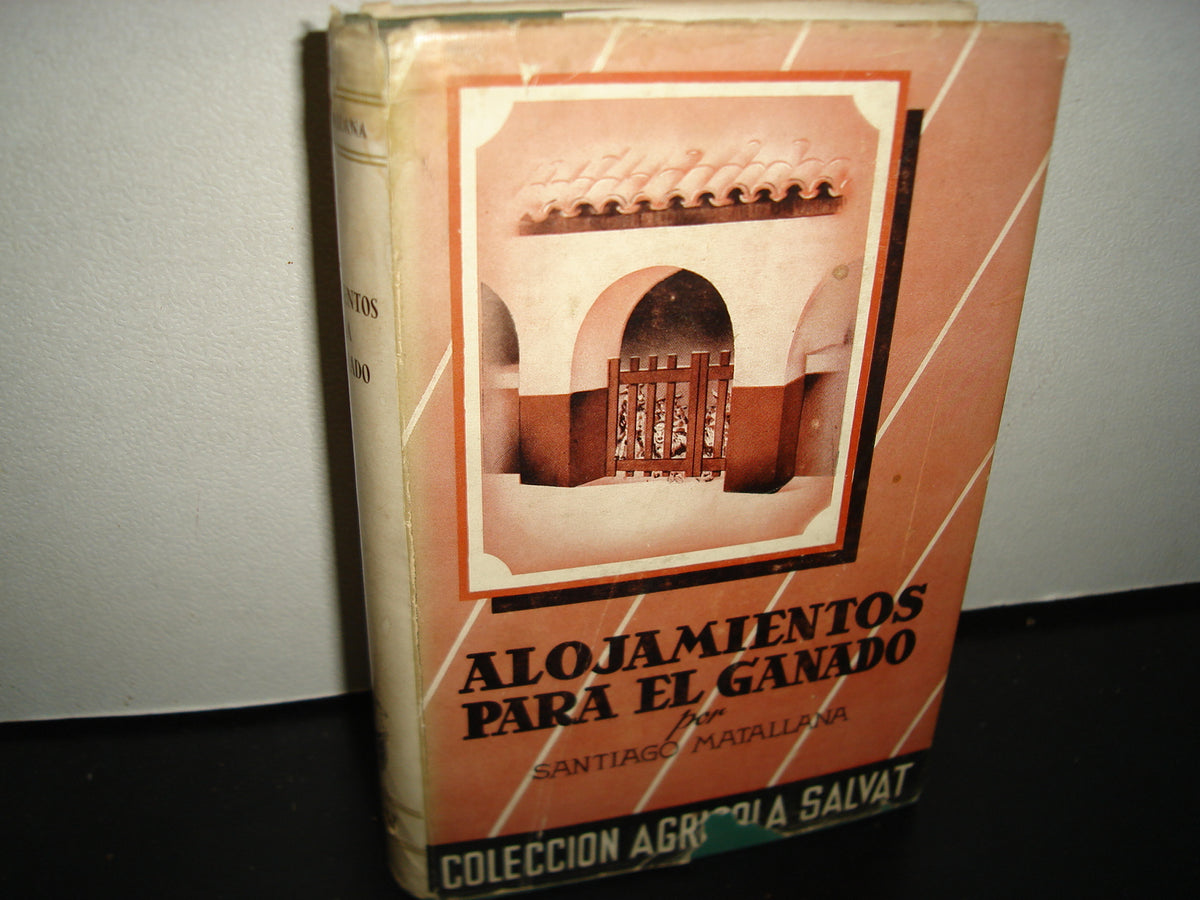 167- Alojamiento Para El Ganado - Santiago Matallana Ventura - Salvat Editores, S. A., 1953