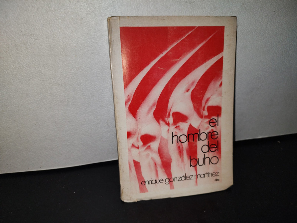 90- El Hombre Del Buho. El Misterio De Una Vocación. - Enrique González Martínez - 1973