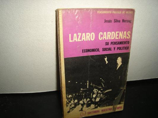10- Lázaro Cárdenas. Su Pensamiento Económico, Social Y Político - Jesús Silva Herzog