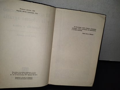195- Vida Y Pensamiento De México. El Agrarismo Mexicano Y La Reforma Agraria. Exposición Y Crítica - Jesús Silva Herzog - Fondo De Cultura Económica, 1964