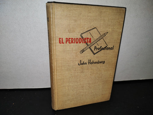 54- El Periodista Profesional. Guía Para El Reportero Moderno - John Honenberg