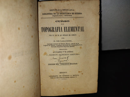 50- Curso De Topografía Elemental Para El Uso De Los Oficiales Del Ejército - E. De Lalobbe. República Mexicana. Edición Del "Periódico Militar". Biblioteca De La Secretaría De Guerra - 1800'S