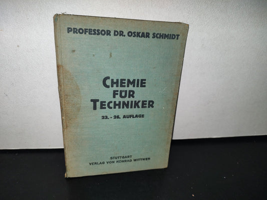 92- Chemie Für Techniker. Verlag Von Konrad Witter In Stuttgart - Dr. Oskar Schmidt - 1933
