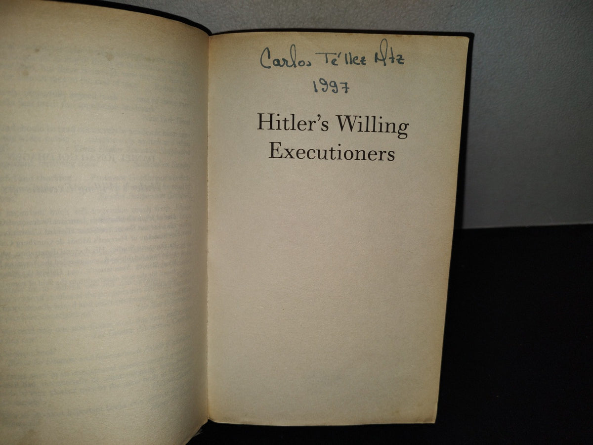 202- Hitler's Willing Executioners. Ordinary Germans And The Holocaust - Daniel Jonah Goldhagen