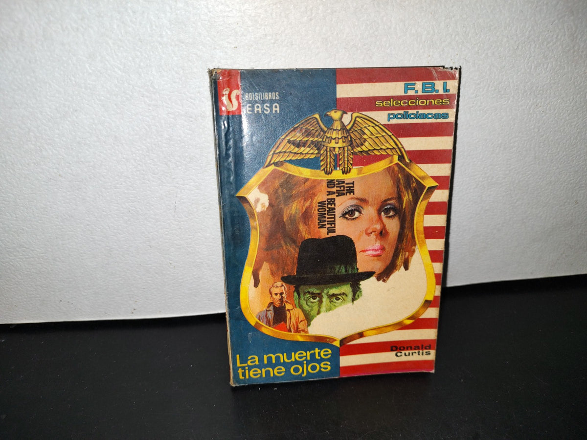 212- Fbi Selecciones Policíacas. Bolsilibros Easa - La Muerte Tiene Ojos - Donald Curtis - 1977