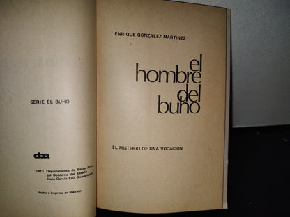 90- El Hombre Del Buho. El Misterio De Una Vocación. - Enrique González Martínez - 1973