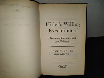 202- Hitler's Willing Executioners. Ordinary Germans And The Holocaust - Daniel Jonah Goldhagen