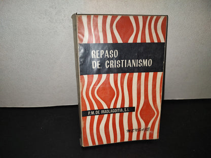 219- Repaso De Cristianismo - Pedro María Iraolagoitia, S. I. - 1966