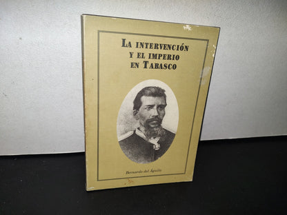 83- La Intervención Y El Imperio En Tabasco. Bernardo Del Águila - Gobierno De Tabasco 1997
