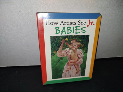 172- How Artists See Jr. Babies - 2008 Abbeville Press