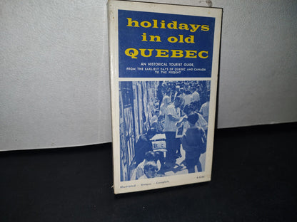 32- Holidays In Old Quebec. An Historical Tourist Guide
