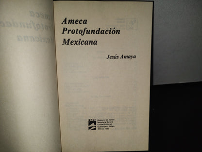 83- Ameca. Protofundación Mexicana - Jesús Amaya - UNED. Gobierno De Jalisco,1983