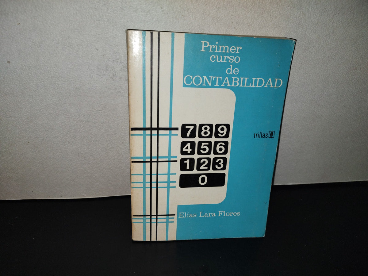 202- Primer Curso De Contabilidad - Elías Lara Flores. Editorial Trillas, 1977