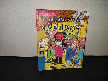 201- Los Encantadores De Gusanos. Libros Del Rincón SEP - Primera Edición 2004