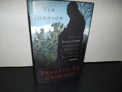 153- Tragedy In Crimson. How The Dalai Lama Conquered The World But Lost The Battle With China - Tim Johnson. Nation Books, New York - 2011