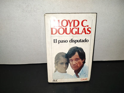 202- El Paso Disputado - Lloyd C. Douglas - Luis De Caralt Editor. Primera Edición 1976
