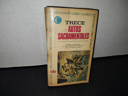 68- Trece Autos Sacramentales - Bruguera Libro Clásico. Primera Edición 1970