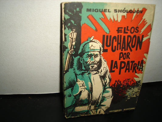 18- Ellos Lucharon Por La Patria - Miguel Shólojov - 1960