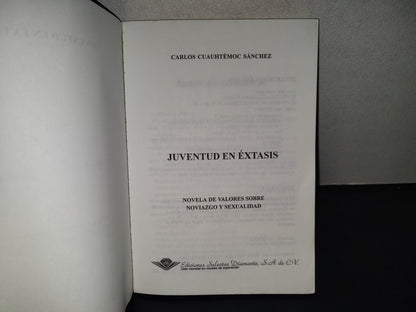 196- Juventud En Éxtasis - Carlos Cuauhtémoc Sánchez - Ediciones Selectas Diamante, 1994