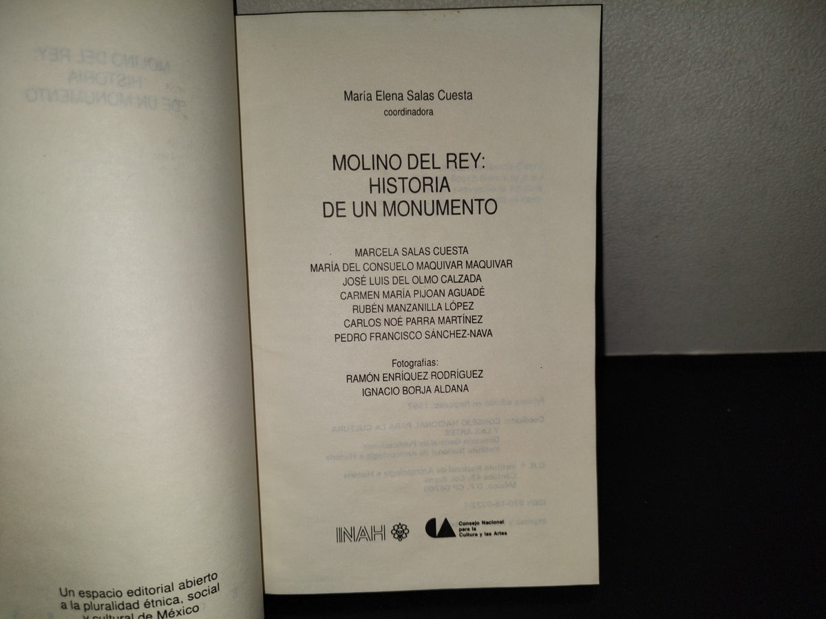 202- Molino Del Rey: Historia De Un Monumento. María Elena Salas Cuesta Coordinadora - INAH / CONACULTA. Primera Región en Regiones: 1997