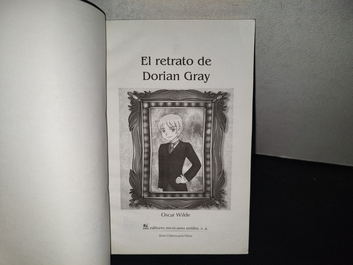 199- El Retrato De Dorian Grey - Oscar Wilde. Clásicos Para Niños. Editores Mexicanos Unidos - 2017