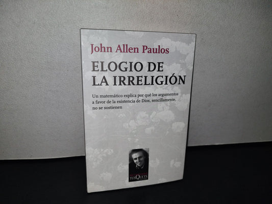 188- Elogio De La Irreligión - John Allen Paulos - Primera Edición 2009