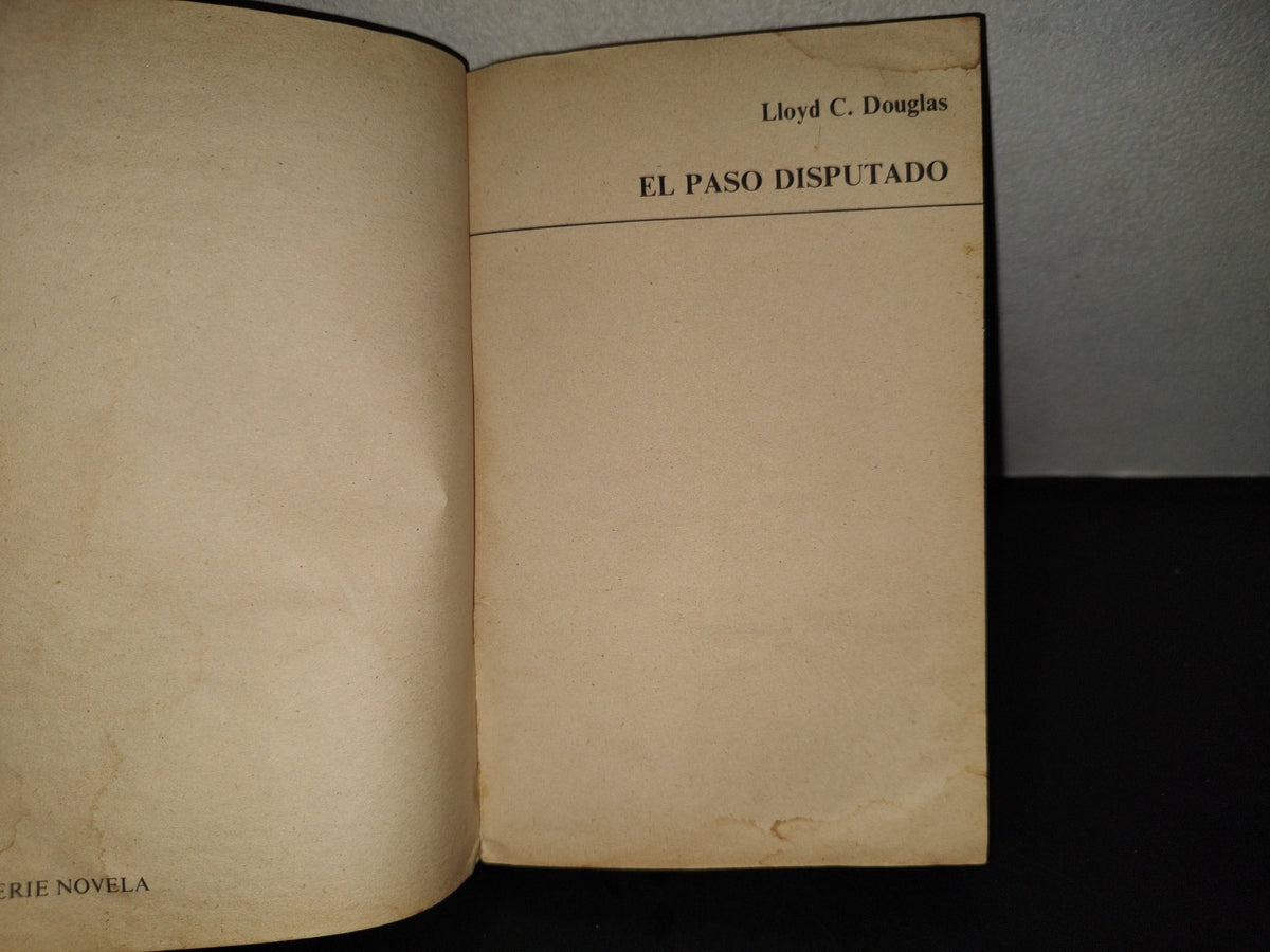 202- El Paso Disputado - Lloyd C. Douglas - Luis De Caralt Editor. Primera Edición 1976
