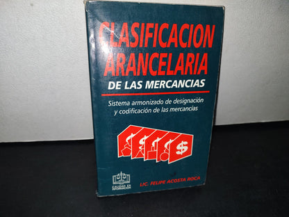 32- Clasificación Arancelaria De Las Mercancías - Lic. Felipe Acosta Roca