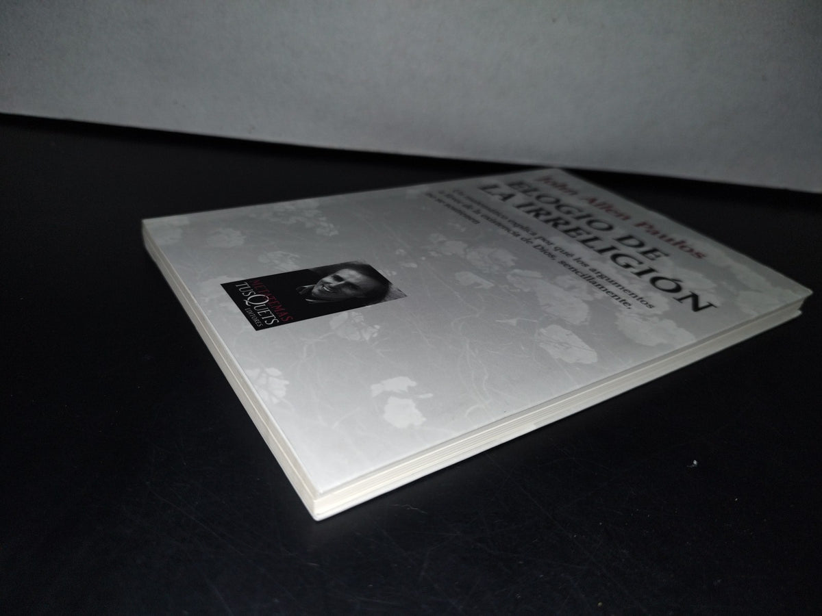 188- Elogio De La Irreligión - John Allen Paulos - Primera Edición 2009