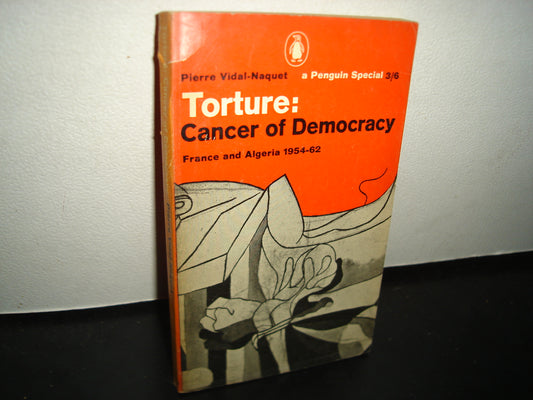 10- Inglés - Torture: Cancer Of Democracy. France And Algerie 1954-62 - Pierre Vidal-Naquet - 1963