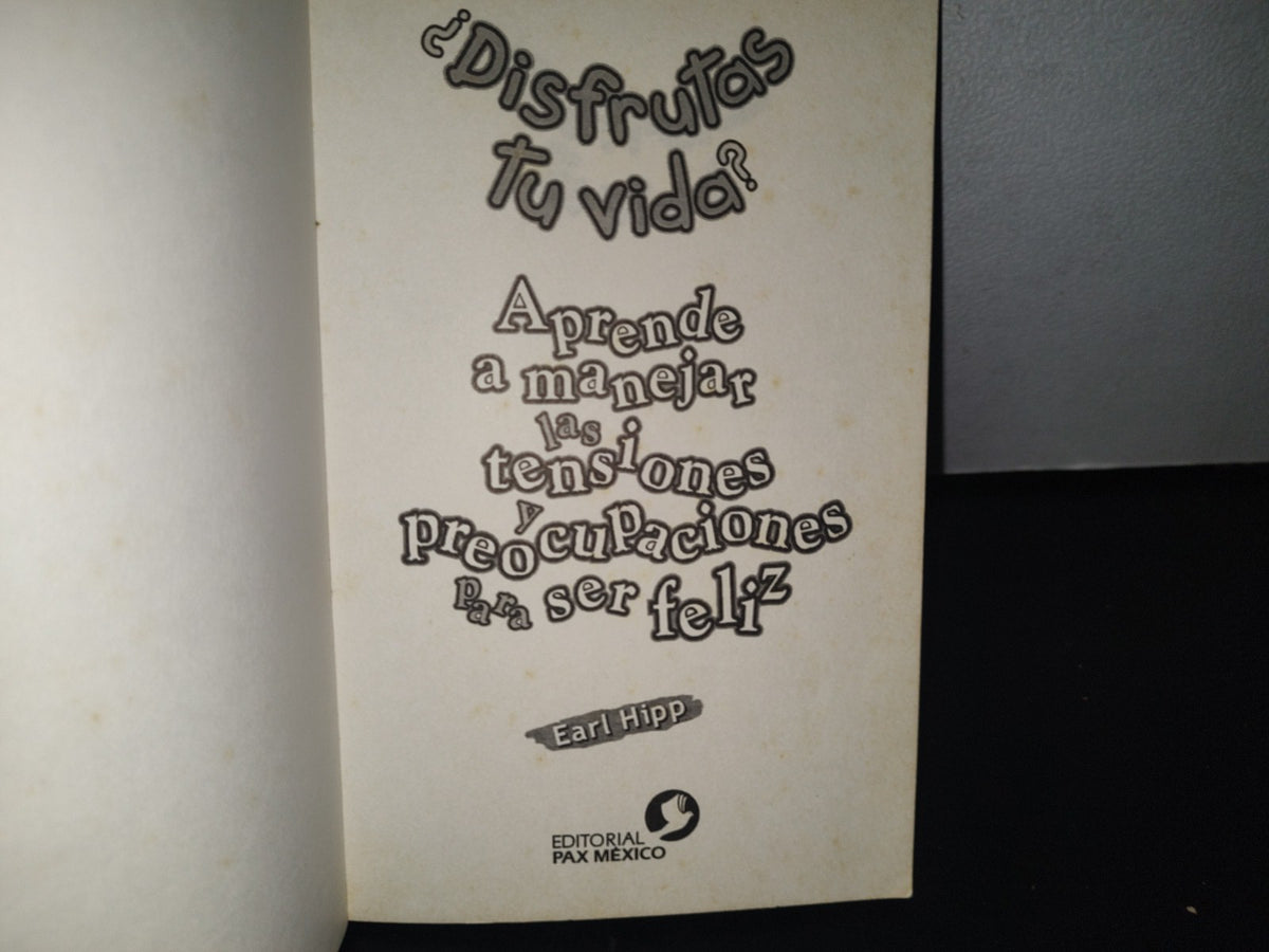 132- ¿Disfrutas Tu Vida? Aprende A Manejar Las Tensiones Y Preocupaciones... - Earl Hipp