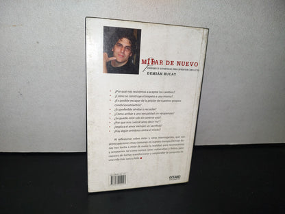 85- Mirar De Nuevo. Enfoques Y Estrategias Para Afrontar Conflictos - Demián Bucay