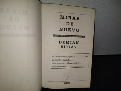 85- Mirar De Nuevo. Enfoques Y Estrategias Para Afrontar Conflictos - Demián Bucay