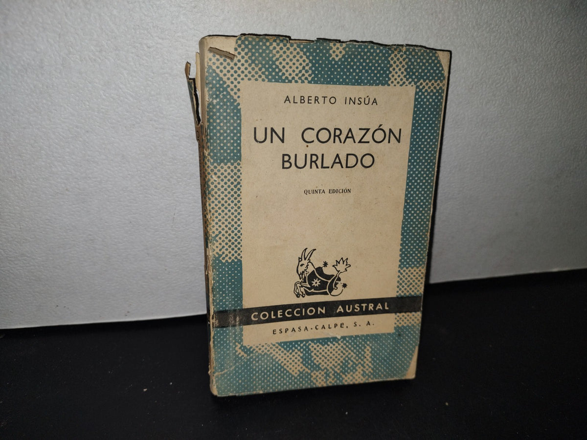 68- Un Corazón Burlado - Alberto Insúa - Colección Austral. Espasa-Calpe, S. A., 1958