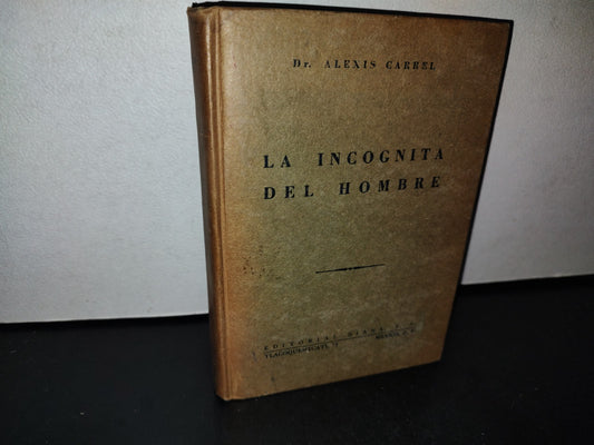 66- La Incógnita Del Hombre - Alexis Carrel - 1957