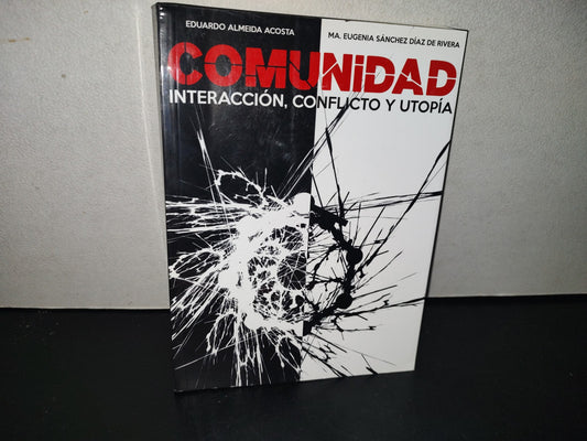 209- Comunidad. Interacción, Conflicto Y Utopía - Eduardo Almeida Acosta - Universidad Iberoamericana Puebla, Primera Edición 2014