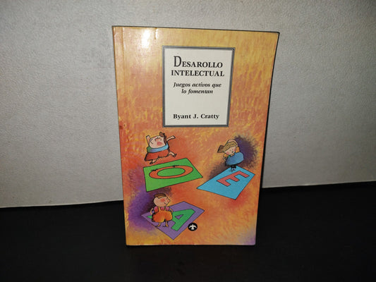 201- Desarrollo Intelectual. Juegos Activos Que Lo Fomentan - Byant J. Cratty