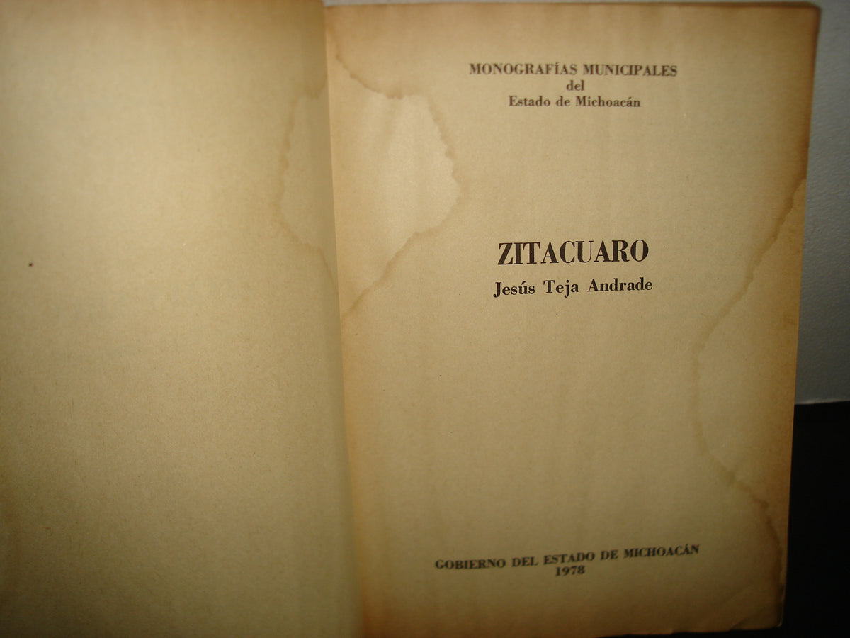 160- Zitácuaro - Jesús Teja Andrade - Gobierno Del Estado De Michoacán - 1978