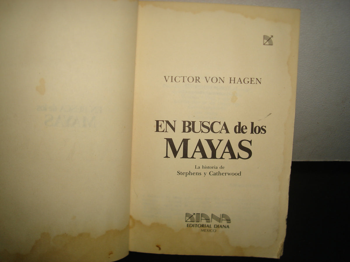 7- En Busca De Los Mayas - Victor Von Hagen