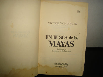 7- En Busca De Los Mayas - Victor Von Hagen