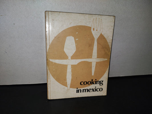 85- La Cocina En México / Cooking In Mexico. Compiled By Women'S Association Of Union Church - 1974