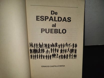 132- De Espaldas Al Pueblo - Ignacio Castillo Mena - 1990