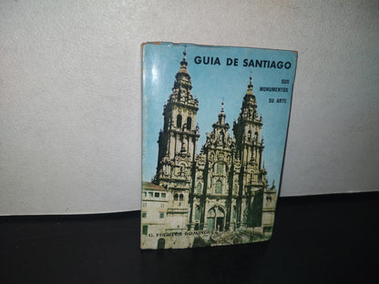 96- Guía De Santiago. Sus Monumentos Su Arte - Gregorio Fuertes Domínguez - 1971