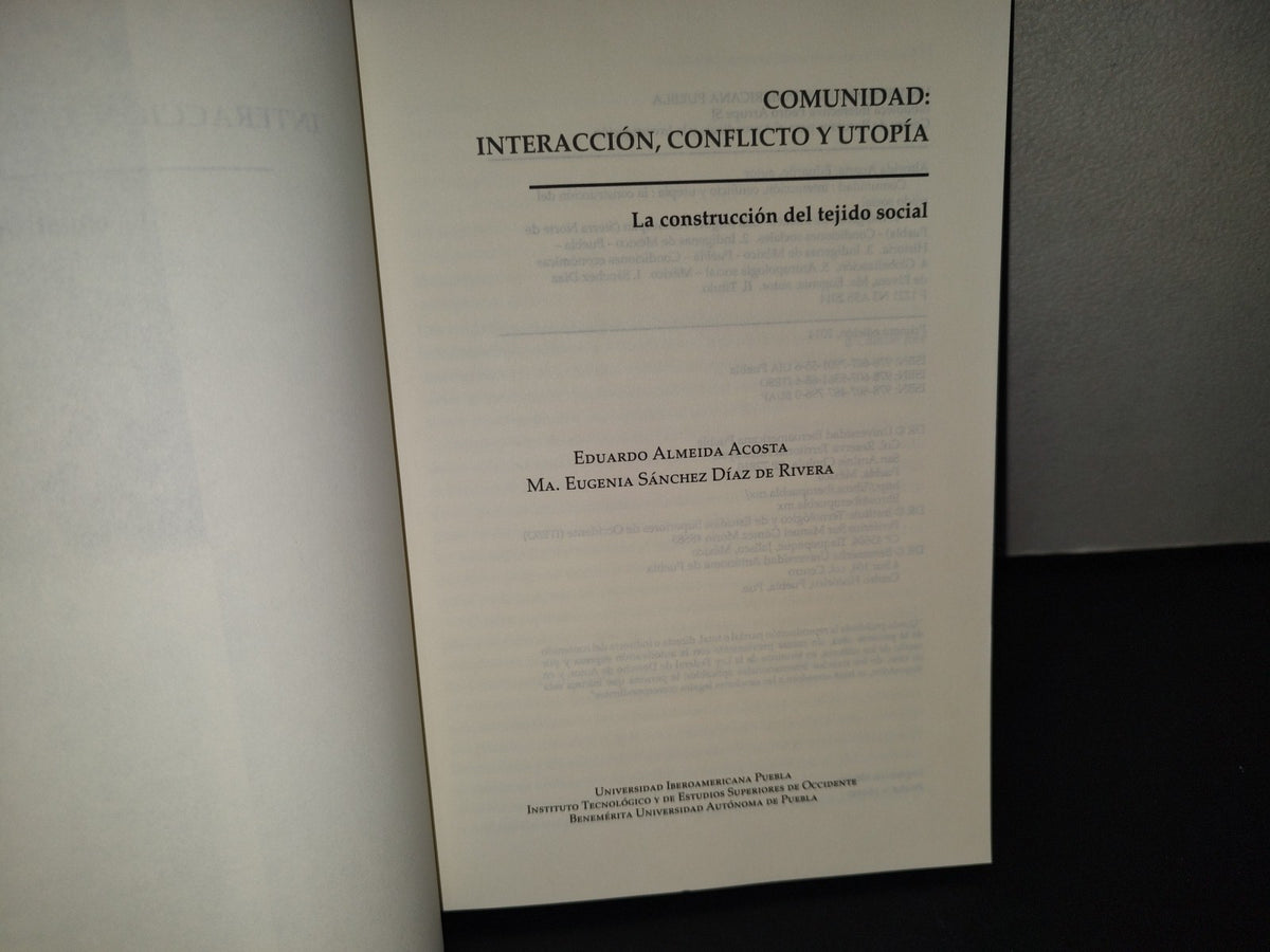 209- Comunidad. Interacción, Conflicto Y Utopía - Eduardo Almeida Acosta - Universidad Iberoamericana Puebla, Primera Edición 2014
