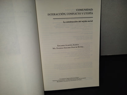 209- Comunidad. Interacción, Conflicto Y Utopía - Eduardo Almeida Acosta - Universidad Iberoamericana Puebla, Primera Edición 2014
