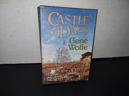 93- Castle Of Days - Gene Wolfe. A Tom Doherty Associates Book. New York. An Orb Edition - First Orb Edition: April 1995