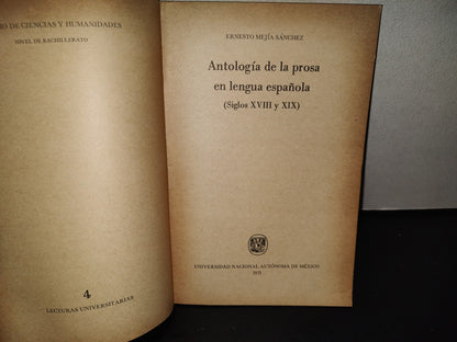 202- Lecturas Universitarias 4. Antología. Prosa En Lengua Española, Siglos XVIII Y XIX, Ernesto Mejía Sánchez. Universidad Nacional Autónoma De México - Primera Edición: 1971