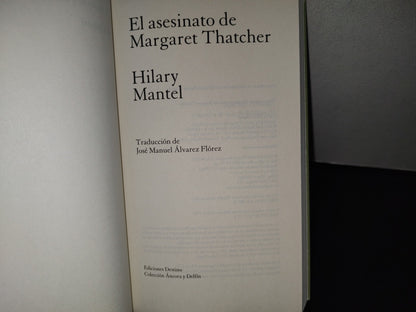 188- El Asesinato De Margaret Thatcher - Hilary Mantel - Primera Edición 2015