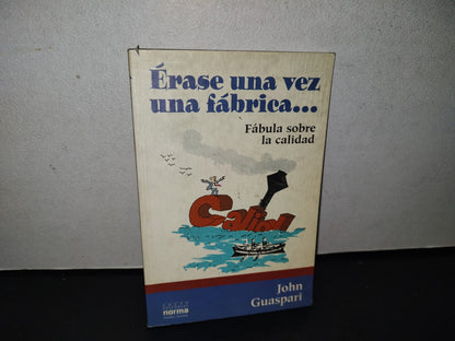 91- Érase Una Vz Una Fábrica... Fábula Sobre La Calidad - John Guaspari