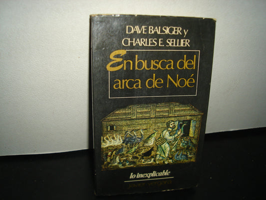 7- En Busca Del Arca De Noé - Dave Balsiger Y Charles E. Sellier